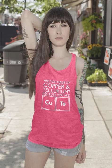 Are You Made of Copper & Tellurium? Because you are Cute (Women)