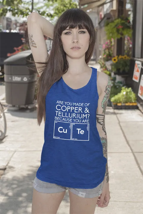 Are You Made of Copper & Tellurium? Because you are Cute (Women)