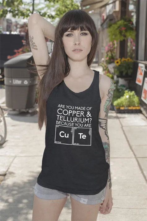 Are You Made of Copper & Tellurium? Because you are Cute (Women)