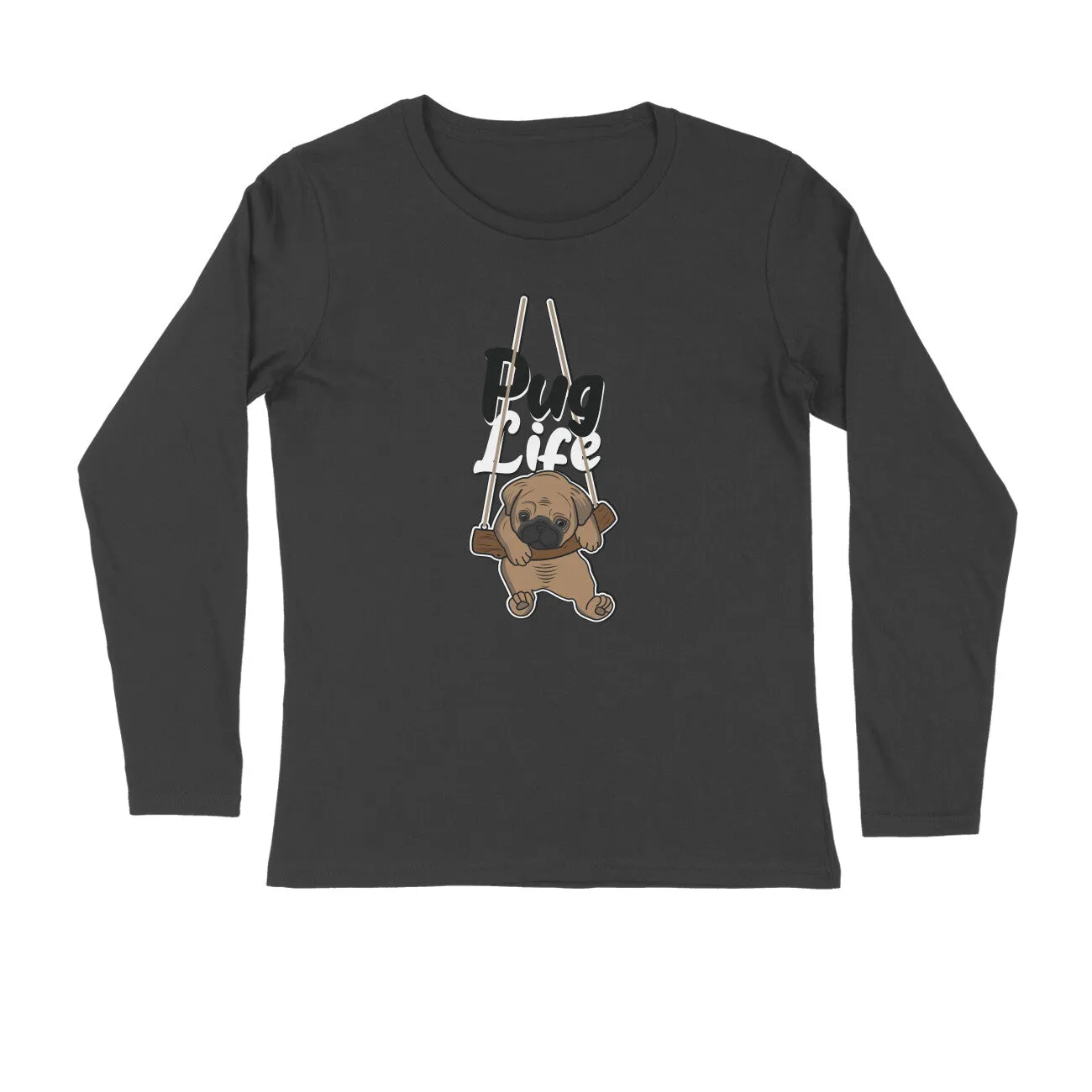 Full Sleeves Round Neck (Men) - Pug Life (5 Colours)