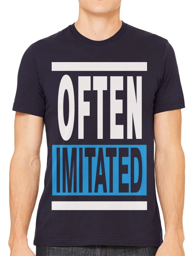 Often Imitated Men's T-shirt