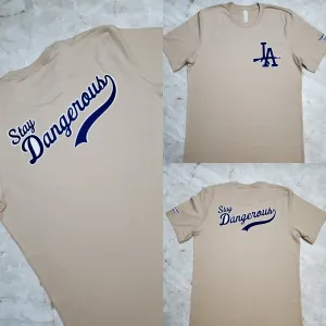 Stay Dangerous T-Shirt (LA Alternate)